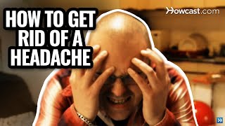 The Best Way to Get Rid of a Headache