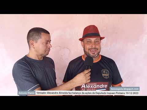 Vereador Alexandre Almeida faz balanço das ações de Deputado Irapuan Pinheiro 10-12-2023 domingo