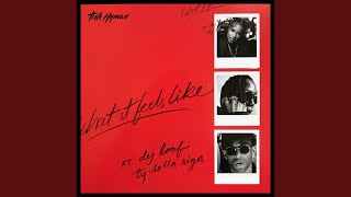 What It Feels Like (feat. Ty Dolla $ign & DeJ Loaf)