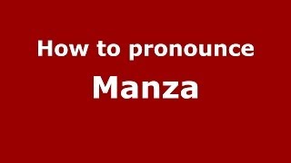 How to pronounce Manza