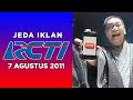 Jeda Iklan RCTI 7 Agustus 2011