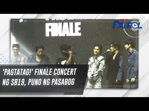 'Pagtatag!' finale concert ng SB19, puno ng pasabog TV Patrol