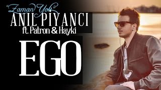 Ego - Anıl Piyancı feat Patron & Hayki