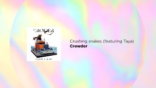 Crushing Snakes (featuring Taya) - Crowder lyric video
