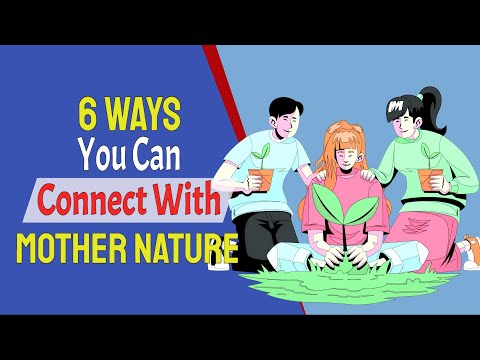 6 Ways You Can Connect With Mother Nature