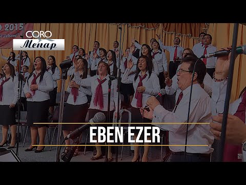 Eben Ezer | Coro Menap [HD]