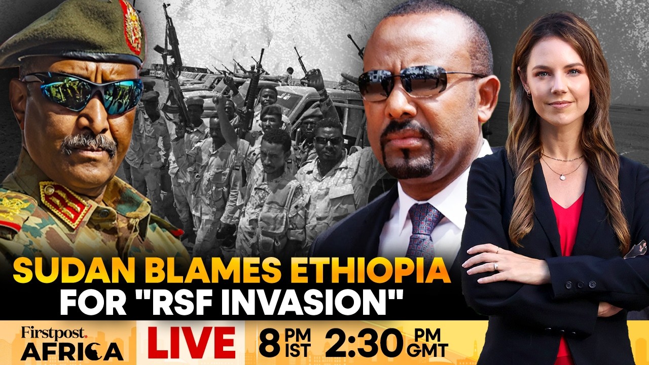 LIVE: Sudan's Army Again Slams Ethiopia For Backing Paramilitary RSF | Firstpost Africa | N18G