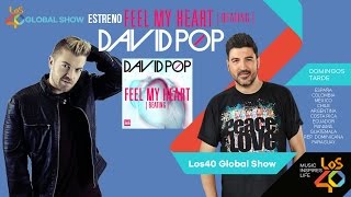 David Pop - Feel My Heart (Beating) [Estreno en 40 Global Show con Tony Aguilar - LOS40]
