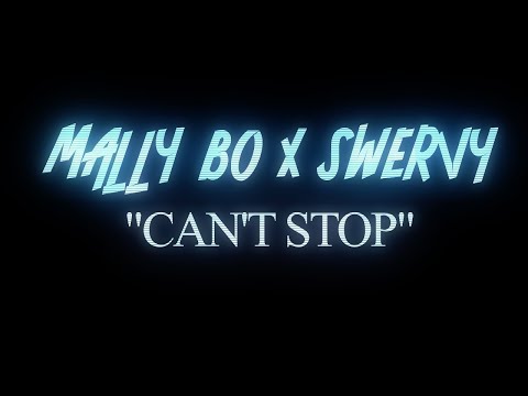 MallyBo x Swervy - "Can’t Stop" | Dir. @D3visualz