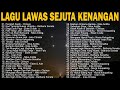 Lagu Lawas Sejuta Kenangan Lagu Lawas Terbaik Dan Terhits Paling Enak Didengar