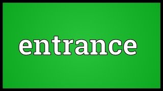 Download lagu Entrance Meaning mp3