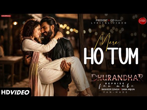 Mere Ho Tum (Lyrical Video) | Dhurandhar 2 | Ranveer Singh x Sara Arjun | Jubin Nautiyal | New Song