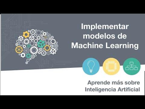 IMPLEMENTAR MODELOS DE MACHINE LEARNING | 13 Aprende más sobre Inteligencia Artificial