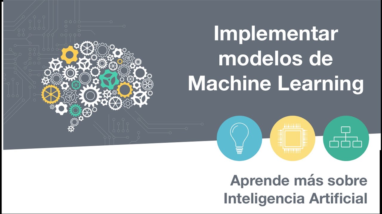 IMPLEMENTAR MODELOS DE MACHINE LEARNING | #13 Aprende más sobre Inteligencia Artificial