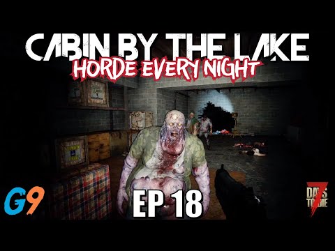 7 Days To Die - Cabin By The Lake EP18 (Horde Every Night)
