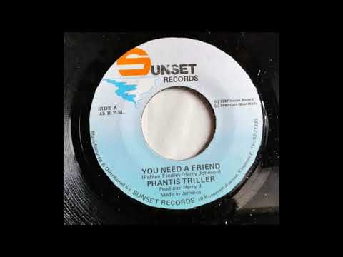 Phantis Triller – You Need A Friend