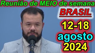 Reunião de meio semana jw 12-18 de agosto 2024 Portugues Brasil
