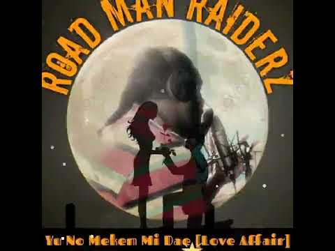 YOU NO MEKEM MI DAE - ROAD MAN RAIDERZ (PROD BY COASTAL STUDIO 2022)