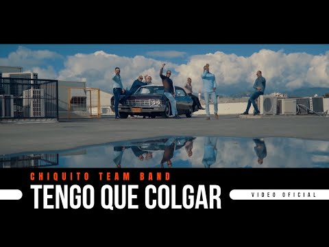 Chiquito Team Band – Tengo Que Colgar [VIDEO OFICIAL]