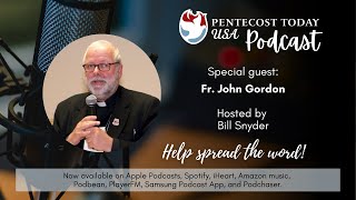 Pentecost Today Podcast - Fr. John Gordon