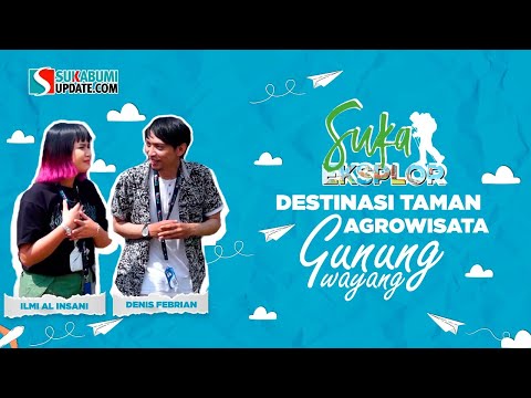 Mengeksplor Taman Agrowisata Gunung Wayang