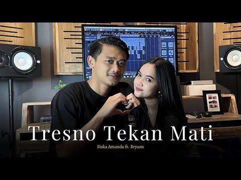 Tresno Tekan Mati - Siska Amanda ft. BryanX (Cover)