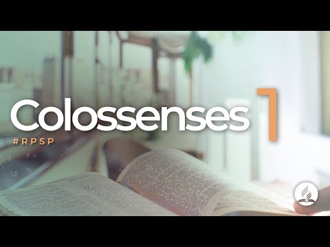 Colossenses 1 - Reavivados Por Sua Palavra | #RPSP