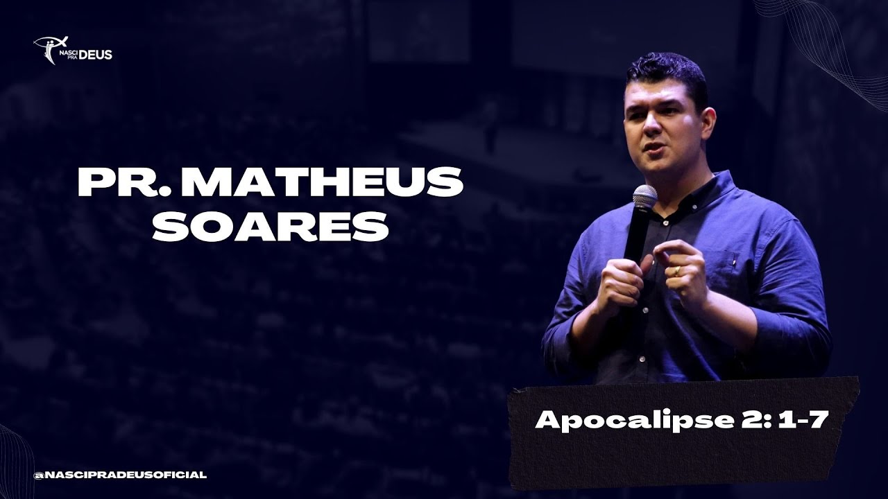 Pr. Matheus Soares - Apocalipse 2:1-7