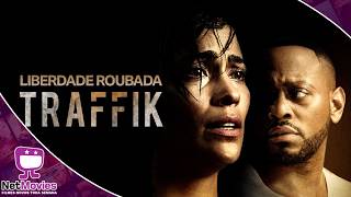 Traffik - Liberdade Roubada | Filme Completo Dublado GRÁTIS - Filme de Ação | NetMovies