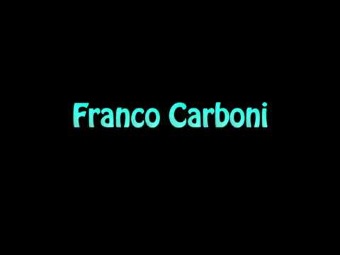 Learn How To Pronounce Franco Carboni