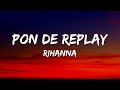 Rihanna - Pon de Replay (Lyrics)