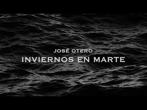 Jose Otero - Inviernos En Marte ( Lyric Video )