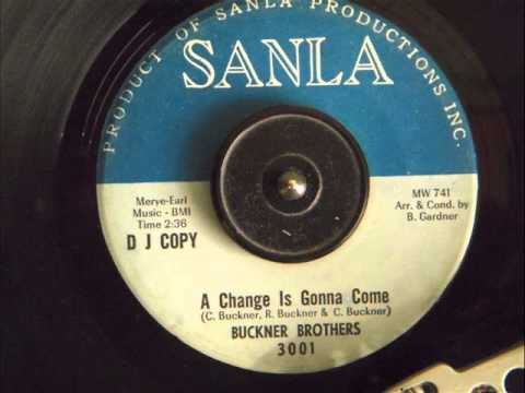 BUCKNER BROTHERS - A CHANGE IS GONNA COME