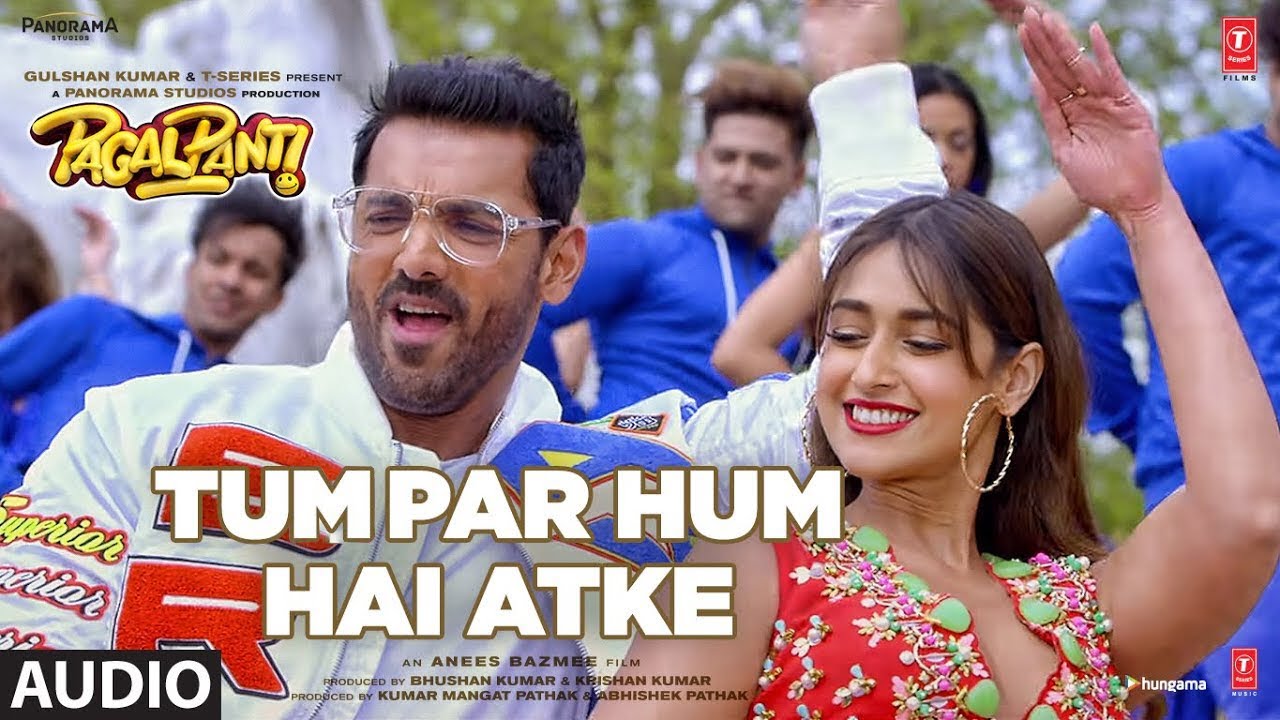 Tum Par Hum Hai Atke Yaara Lyrics | Pagalpanti |John A,Ileana D | Neha Kakkar, Mika Singh |Tanishk B Lyrics Tum Par Hum Hai Atke Yaara Lyrics | Pagalpanti |John A,Ileana D | Neha Kakkar, Mika Singh |Tanishk B Lyrics