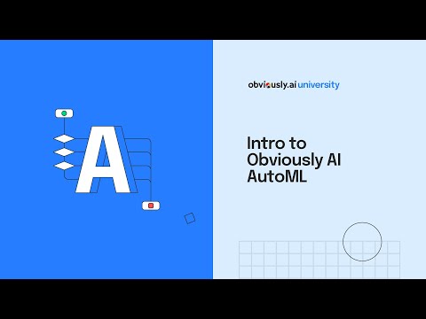 Lesson 10: Intro to Obviously AI AutoML