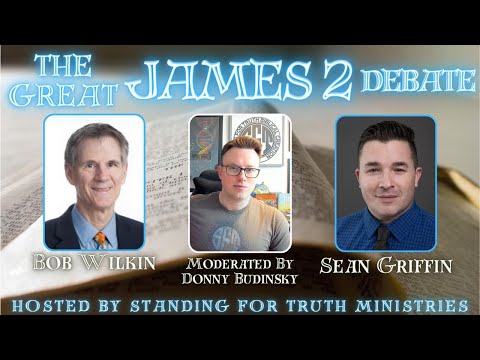 The Great James 2 Debate | Bob Wilkin vs. Sean Griffin - Faith is Never Alone?