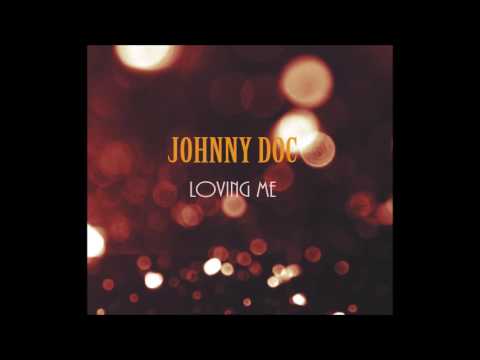 Johnny Doc - Loving me