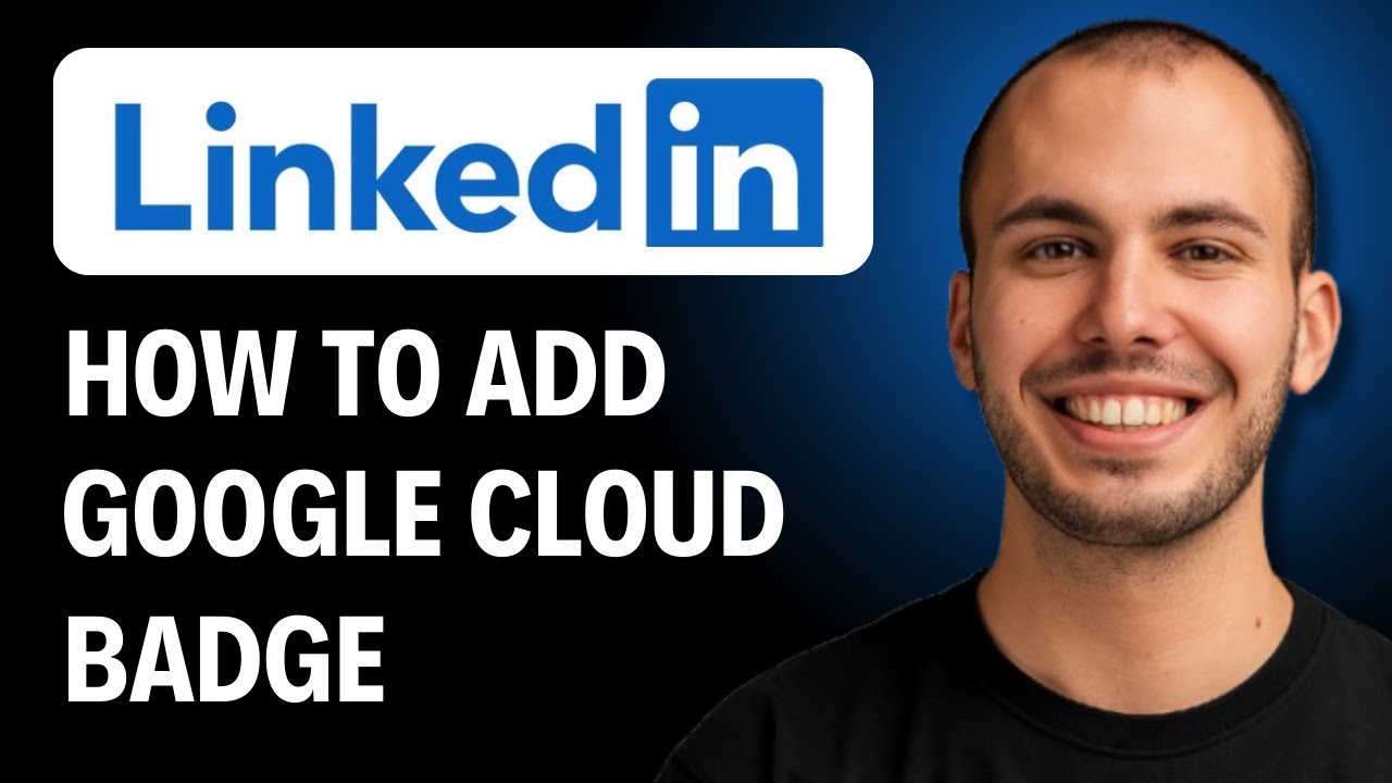 HOW TO ADD GOOGLE CLOUD BADGE TO LINKEDIN [2026 GUIDE]