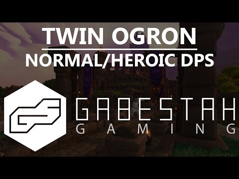 Normal+Heroic Twin Ogron DPS Guide