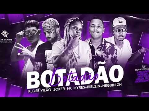 NEGUIN ZN, MC JOKER, KLOSE VILÃO, BIELZIN CHATO E MC MYRES - BOTADÃO - REMIX #bregafunk