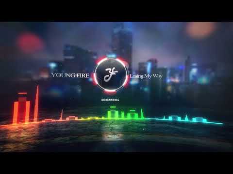 YOUNG FIRE - LOSING MY WAY