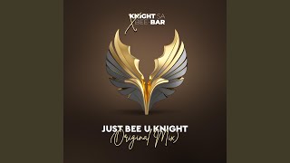 Download lagu Just Bee U Knight (feat. Bee-Bar) mp3 Download lagu Just Bee U Knight (feat. Bee-Bar) mp3
