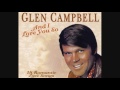 Glen Campbell - And I Love You So (2004) - You've Lost That Lovin' Feelin'