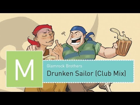 Glamrock Brothers - Drunken Sailor (Club Mix)