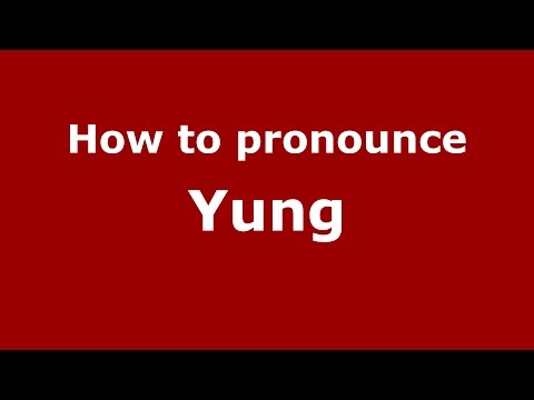 How to pronounce Yung