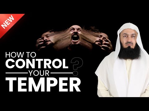 NEW | How to Control you Temper - Mufti Menk
