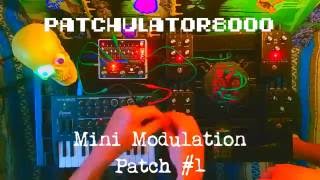 Video thumbnail for Mini Modulation with Patchulator 8000: Patch #1 by Boredbrain Music