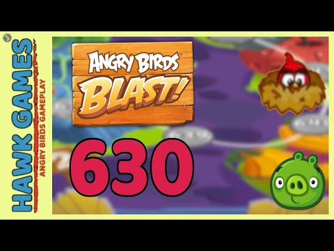 Angry Birds Blast Level 630 Extreme - 3 Stars Walkthrough, No Boosters