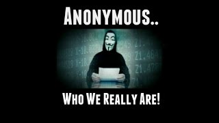 Anonymous - Who We Really Are