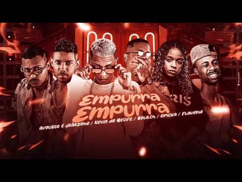 KEVIN DO RECIFE, BOLA CH, AUGUSTO E JOÃOZINHO, DRICKA & FLAVINHO -  EMPURRA, EMPURRA